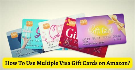 How To Use Multiple Visa Gift Cards On Amazon